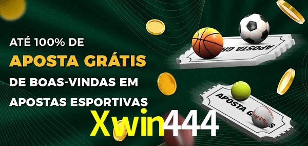 Xwin444 Ate 100% de Aposta Gratis